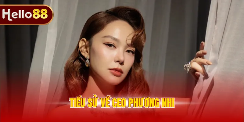Tiểu sử về CEO Phương Nhi