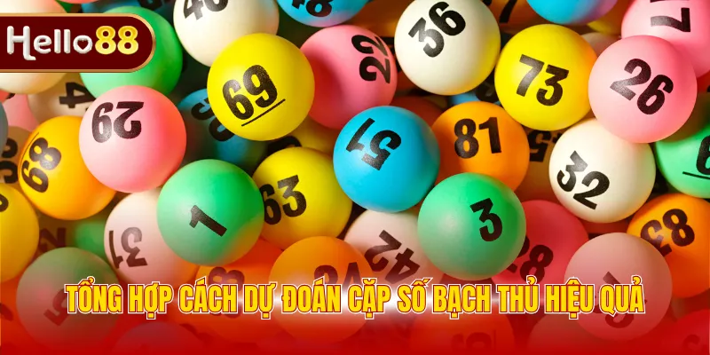 Tổng hợp cách dự đoán cặp số bạch thủ hiệu quả 